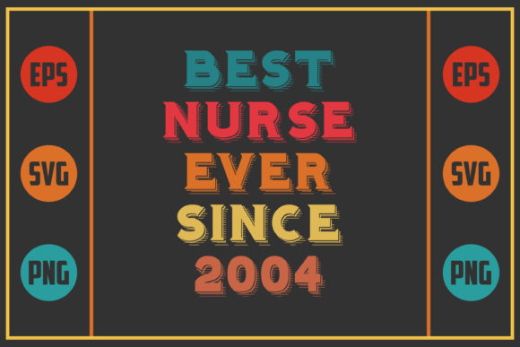 Best Nurse Ever Since 2004: Graphics for Crafts