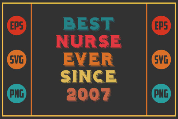 Best Nurse Ever Since 2007: Graphics for Crafts
