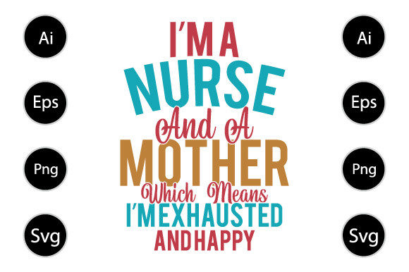 I'm a Nurse and a Mother Graphics for Crafts