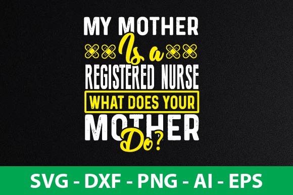 My Mother is a Registered Nurse Graphics for Crafts