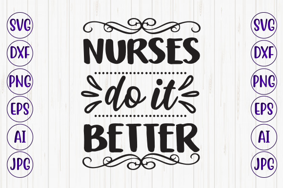 Nurse Do It Better Graphics for Crafts