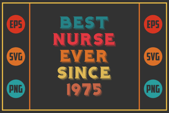 Reviewing the Best Nurse Ever Since 1975 Design